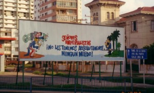 Sign in front of the American interests office, Havana. Cuban addresses a threatening Uncle Sam, "Mr. Imperialists, we have absolutely no fear." Author: Idobi